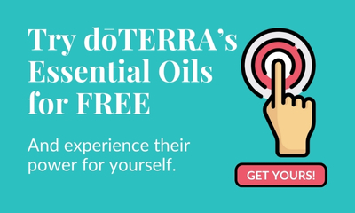 Turquoise background with bold white text reading, 'Try doTERRA's Essential Oils for FREE.' Below, smaller text says, 'And experience their power for yourself.' On the right side, an illustrated hand touches a button with the words 'Get Yours!' inviting viewers to claim a free sample of doTERRA essential oils.