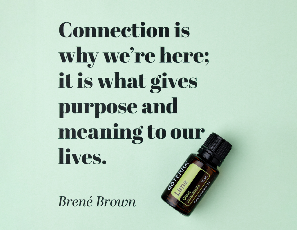 The image features a quote by Brené Brown that reads: "Connection is why we’re here; it is what gives purpose and meaning to our lives." Next to the text, there is a 15 mL bottle of doTERRA Lime essential oil, labeled Citrus aurantiifolia. The quote and the product are set against a light green background, creating a calm and connected feeling.