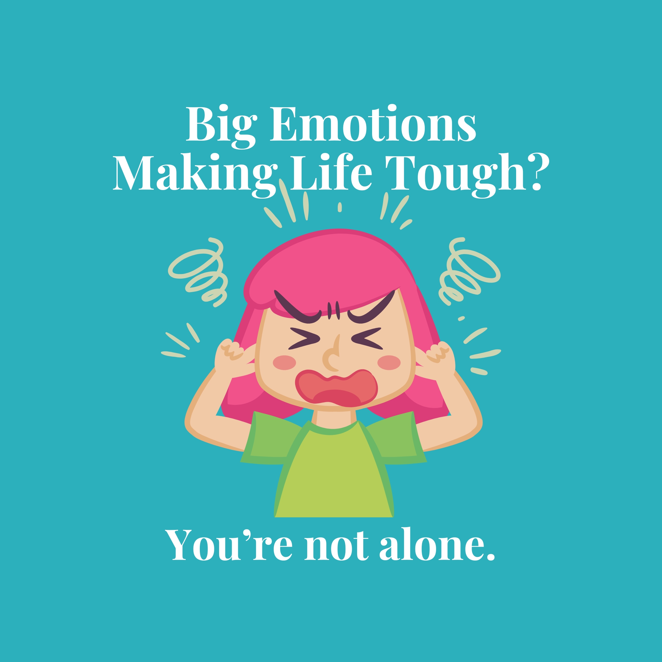 This image features a cartoon character with pink hair expressing strong emotions, appearing frustrated or angry with hands gripping their head and surrounded by motion lines to show intensity. The background text reads, "Big Emotions Making Life Tough? You're not alone."